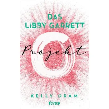 Das Libby Garrett Projekt - Oram Kelly
