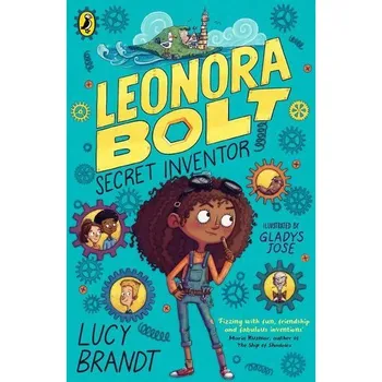 Leonora Bolt: Secret Inventor - Brandt, Lucy