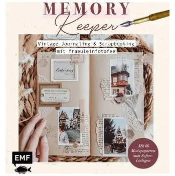 Memory Keeper - Vintage-Journaling und Scrapbooking mit fraeuleinfotofee - Sachs, Julia
