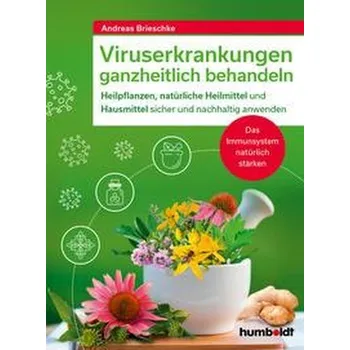 Virenerkrankungen ganzheitlich behandeln - Brieschke, Andreas