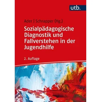 Sozialpädagogische Diagnostik und Fallverstehen in der Jugendhilfe - Ader, Sabine [DE] (2022, Měkká, UTB GmbH)
