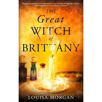 The Great Witch of Brittany - Louisa Morgan