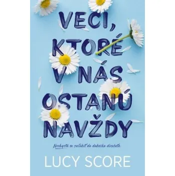 Cizojazyčná kniha Veci, ktoré v nás ostanú navždy - Lucy Score