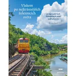 Vlakem po nejkrásnějších železnicích…