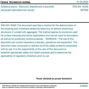 ČSN EN 16346 - Asfaltová pojiva - Stanovení štěpitelnosti a okamžité přilnavosti kationaktivních emulzí - Tisk