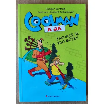 Osobní rozvoj Coolman a já 4. Zachraň se, kdo můžeš, Bertram Rüdiger & Heribert Schulmeyer