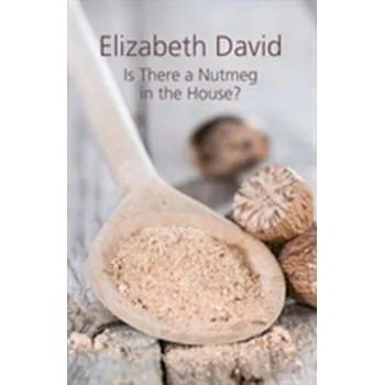 Is There a Nutmeg in the House? - David, Elizabeth [EN] (2016, Vázaná, Grub Street)