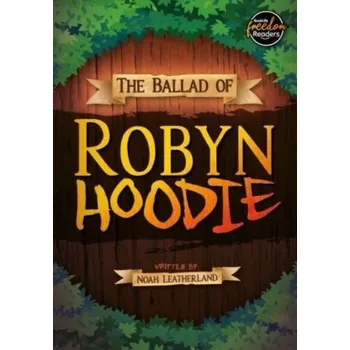The Ballad of Robyn Hoodie - Leatherland, Noah (Booklife Publishing Ltd)