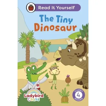 Příroda Ladybird Class The Tiny Dinosaur: Read It Yourself - Level 4 Fluent Reader - Ladybird