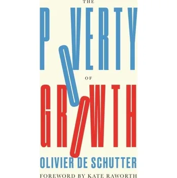 The Poverty of Growth - Astruc, Lionel; Schutter, Olivier de