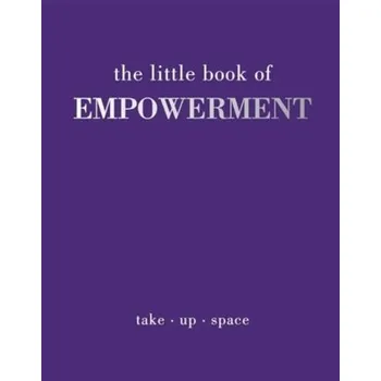 The Little Book of Empowerment - Gray, Joanna