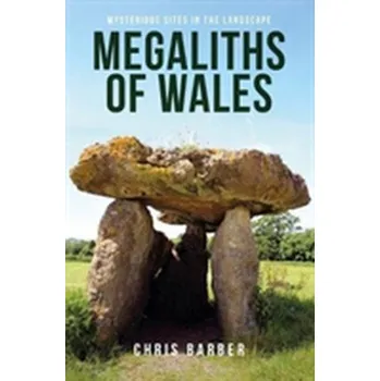 Megaliths of Wales - Barber, Chris