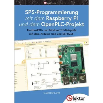 SPS-Programmierung mit dem Raspberry Pi und dem OpenPLC-Projekt - Bernhardt, Josef