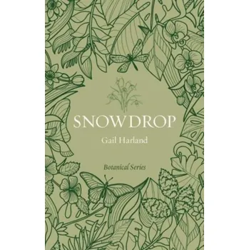 Příroda Snowdrop - Harland, Gail [EN] (2024, Brožovaná / brožovaná, Reaktion Books)