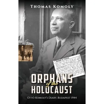 Populárně naučná literatura pro dospělé Orphans of the Holocaust - Komoly, Thomas