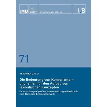 Die Bedeutung von Konsonantenphonemen für den Aufbau von lexikalischen Konzepten - Gacia, Veronika