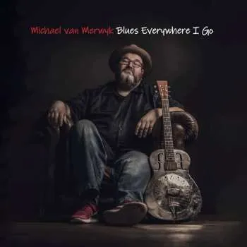 Zahraniční hudba CD Michael Van Merwyk: Blues Everywhere I Go 2024
