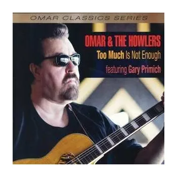 Zahraniční hudba CD Omar And The Howlers: Too Much Is Not Enough 2020