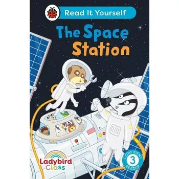 Cizojazyčná kniha Ladybird Class The Space Station: Read It Yourself - Level 3 Confident Reader - Ladybird