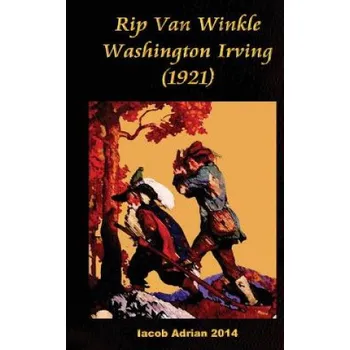 Rip Van Winkle Washington Irving (1921) – Iacob Adrian (EN)