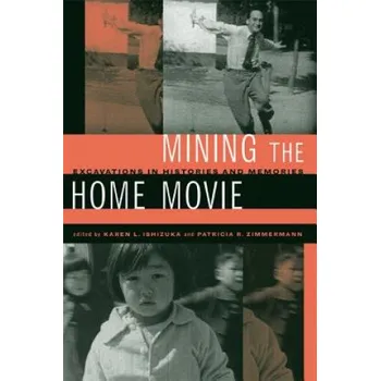 Umění Mining the Home Movie – Karen I. Ishizuka (EN)