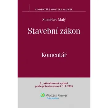 Stavební zákon Komentář 2 vydání podle stavu k 1 1 2013 - Malý Stanislav