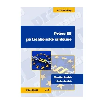 Právo EU po Lisabonské smlouvě - Janků Martin Janků Linda