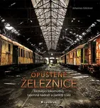 Opuštěné železnice: Rezivějící…