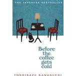 Before the Coffee Gets Cold - Kawaguči Tošikazu