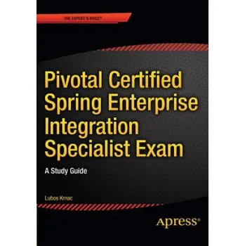 Technika Pivotal Certified Spring Enterprise Integration Specialist Exam: A Study Guide – Lubos Krnac (EN)
