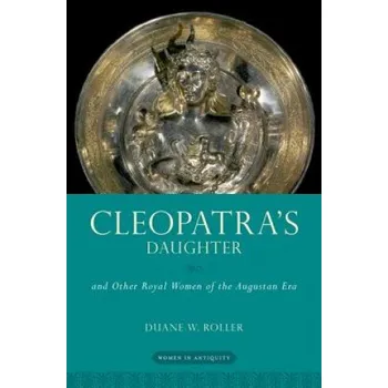 Učebnice Cleopatra's Daughter – Roller,Duane W. (Professor Emeritus,Ohio State University) (EN)