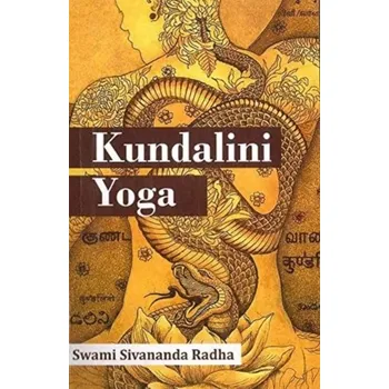 Osobní rozvoj Kundalini Yoga - Radha, Swami Sivananda (Swami Sivananda Radha)