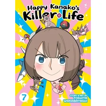 Happy Kanako's Killer Life Vol. 7 - Wakabayashi, Toshiya