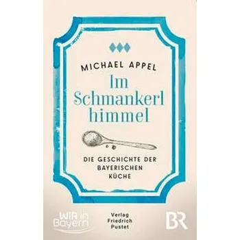 Im Schmankerlhimmel - Appel, Michael
