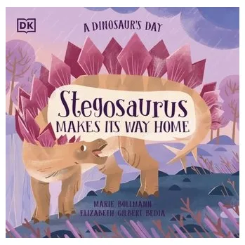 Příroda A Dinosaur's Day: Stegosaurus Makes Its Way Home - Bedia, Elizabeth Gilbert [EN] (2024, Brožovaná, Dorling Kindersley Ltd)