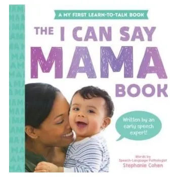 The I Can Say Mama Book - Cohen, Stephanie
