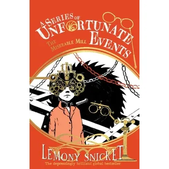 The Miserable Mill - Lemony Snicket [EN] (2024, Brožovaná / brožovaná, HarperCollins Publishers)