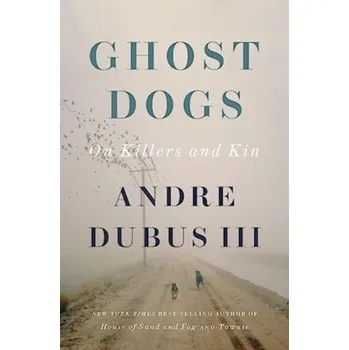 Literární biografie Ghost Dogs - Dubus, Andre