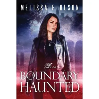 Boundary Haunted - Olson, Melissa F.