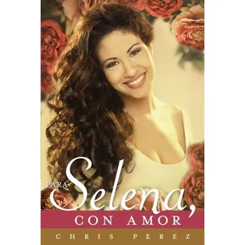 Para Selena, Con Amor - Perez, Chris