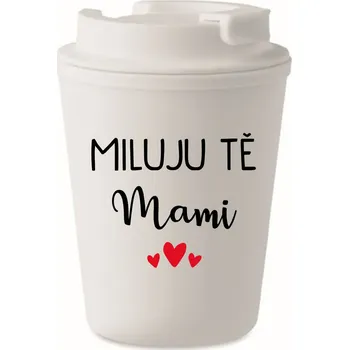 Termohrnek MILUJU TĚ MAMI - bílý termohrnek 300 ml