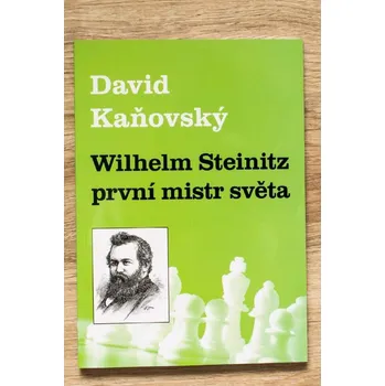 Wilhelm Steinitz - první mistr světa