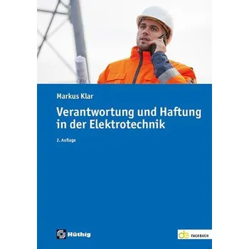 Verantwortung und Haftung in der Elektrotechnik - Klar, Markus [DE] (2024, Brožovaná, Hüthig GmbH)