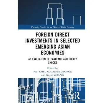 Foreign Direct Investments in Selected Emerging Asian Economies - Paul Cheung, Ammu GEORGE, Xuyao ZHANG