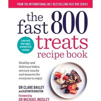 The Fast 800 Treats Recipe Book - Clare Bailey, Joy Skipper
