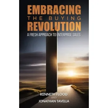 Populárně naučná literatura pro dospělé Embracing the Buying Revolution - Flood, Kenneth; Tavella, Jonathan