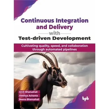 Technika Continuous Integration and Delivery with Test-driven Development - Bhanushali, Amit; Achanta, Alekhya
