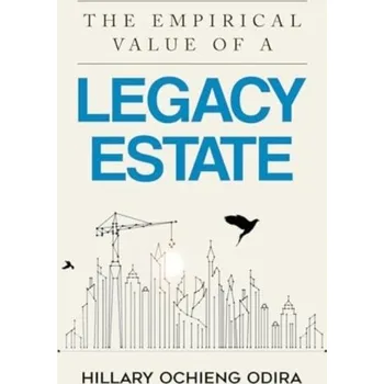 The Empirical Value of a Legacy Estate - Odira, Hillary Ochieng