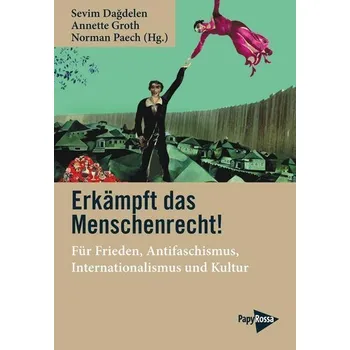 Erkämpft das Menschenrecht! - Dagdelen, Sevim