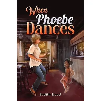 Cizojazyčná kniha When Phoebe Dances - Hood, Judith